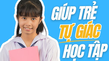 Podcast #16: Chìa Khóa Giúp Trẻ Tự Giác Học Tập