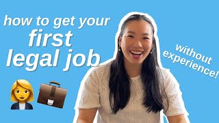 GET A LEGAL JOB WITHOUT EXPERIENCE: paralegal, legal assistant, & more!