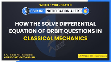 HOW TO SOLVE DIFFERENTIAL EQUATION OF ORBIT QUESTIONS IN CLASSICAL MECHANICS