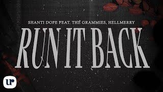 Shanti Dope feat. The Grammies & HELLMERRY - Run It Back (Official Lyric Video)