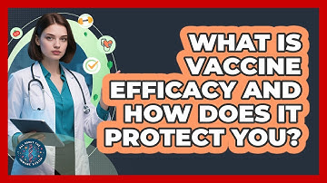 What Is Vaccine Efficacy And How Does It Protect You? - All About the Immune System