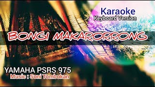 LAGU TORAJA ~BONGI MAKARORRONG KAROKE~ YAMAHA PSRS975~Music : Soni Tombokan