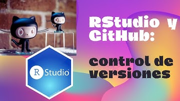 RStudio y GitHub: control de versiones