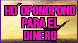 'HO´OPONOPONO para EL DINERO' AFIRMACIONES PARA ATRAER DINERO.