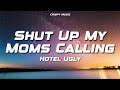 Shut Up My Moms Calling - Hotel Ugly (Lyrics)