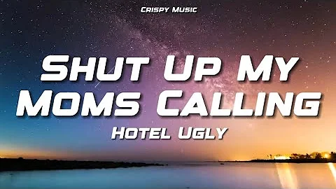 Shut Up My Moms Calling - Hotel Ugly (Lyrics)