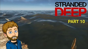 Stranded Deep PS4 Playthrough Part 10