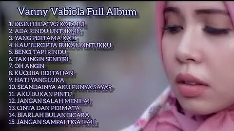 Disini di batas kota ini - suara emas Vanny vabiola full album 