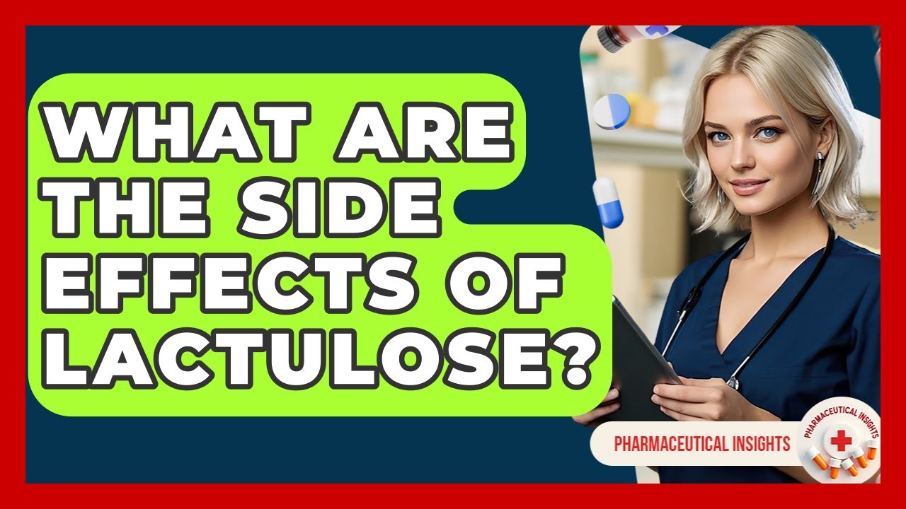 What Are The Side Effects Of Lactulose? - Pharmaceutical Insights