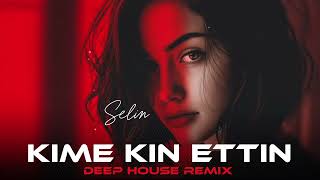 Kime Kin Ettin (Deep House Remix 2026)Night Drive 