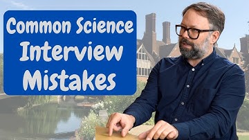 Common Science Interview Mistakes | University of Cambridge
