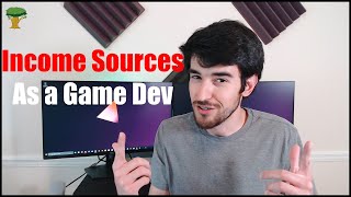 My 5 Sources Of Income As A Game Developer Plus Advice To Beginners