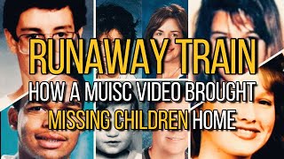 Runaway Train | Missing Children Brought Home By a Music Video