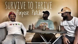 Survive to Thrive  w/ Purpose Patch