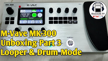 M-Vave MK-300 Looper and Drum Section | M-Vave MK-300 Unboxing Part 3