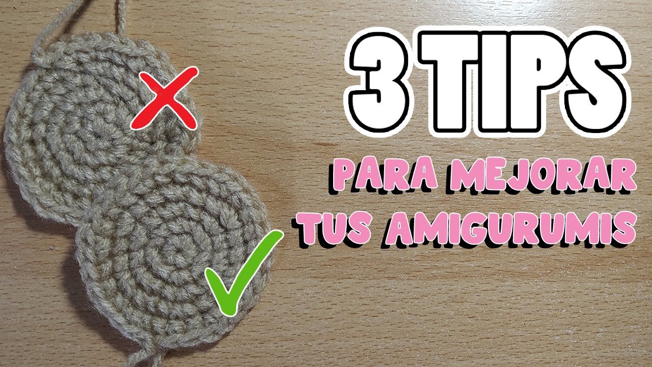 3 TIPS que me ayudaron a mejorar mis AMIGURUMIS