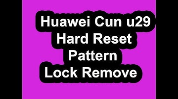 Huawei Cun u29 Hard Reset Pattern Lock Remover bd