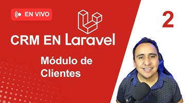 🔴 CRM en Laravel 12 - Módulos de Clientes | Live #2 🚀