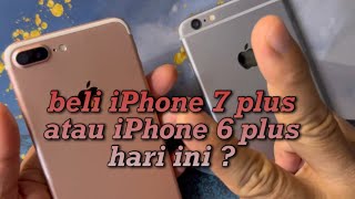 Beli iPhone 7 plus atau iPhone 6 plus