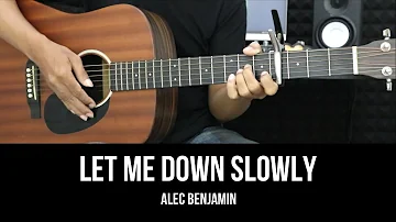 Let Me Down Slowly - Alec Benjamin | EASY Guitar Tutorial with Chords / Lyrics - Guitar Lessons
