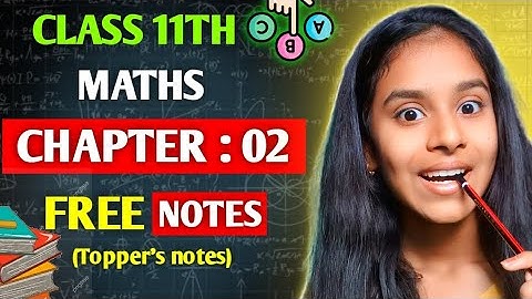 Class 11 Maths Chapter 2: Relations and Functions - Comprehensive Notes & Key Concepts |