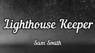 Sam Smith - Lighthouse Keeper (lyrics)