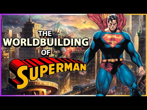 Superman | The Blueprint for Superhero Comic Book Worldbuilding