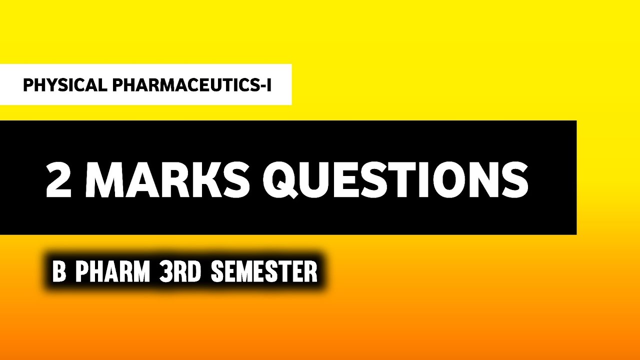 Physical Pharmaceutics 2 Marks Important Questions | B Pharm 3rd Semester
