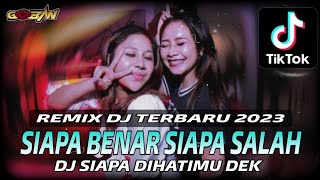 REMIX DJ TERBARU 2024 ⁉️ SIAPA BENAR SIAPA SALAH X DJ SIAPA DI HATIMU REMIX