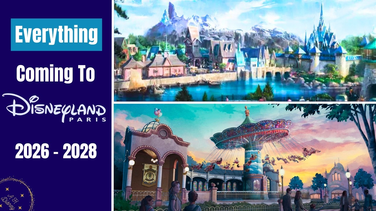 Everything Coming To Disneyland Paris 2026-2028