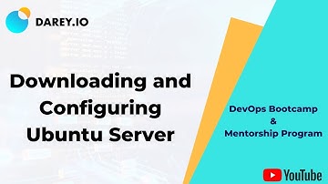 5. Downloading And Configuring Ubuntu Server