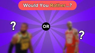 Would You Rather...? | NBA Version!