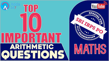 SBI PO 2017 | Top 10 Important Arithmetic Questions | Maths | Online Coaching for SBI IBPS Bank PO