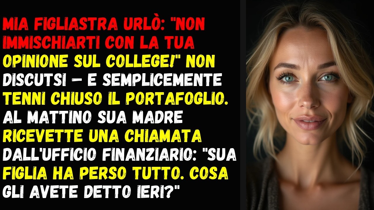 Mia figliastra urlò: 