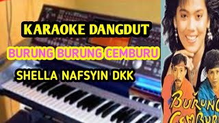 Karaoke DANGDUT Burung Burung Cemburu Shela Nafsyin,kadir,Doyok