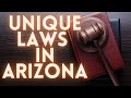 Unique Laws in Arizona!
