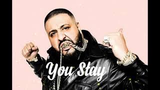 DJ Khaled - You stay