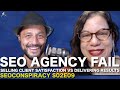 SEO Agency Fail: Selling Client Satisfaction vs Delivering Real Results - S02E09