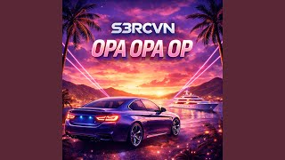 Opa Opa Op - S3RCVN, Sercan Ozkan