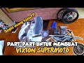 Part-part untuk membuat vixion supermoto