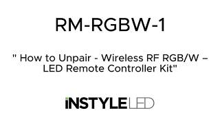 How To Unpair the Wireless RGBW LED Remote Controller | INSTYLE LED Guide