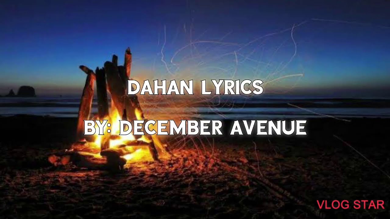 Dahan Lyrics By December Avenue YouTube
