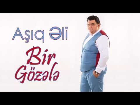 Aşıq Əli — Bir Gözələ