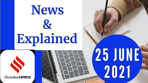 25th June 2021 | Gargi Classes News & Explained Analysis