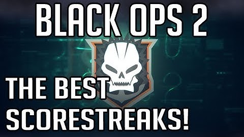 Black Ops 2 - The Best Scorestreaks (Killstreaks) VTOL, Swarm Loadstar and more!