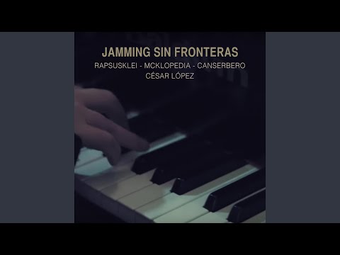 Canserbero, Rapsusklei & Solo Soul - Jamming Sin Fronteras (feat. McKlopedia & César López)