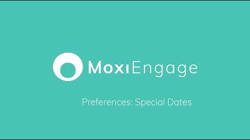 Setting Up MoxiEngage Preferences: Special Dates