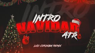 INTRO NAVIDAD ATR 🎄🥵🥵 LUIS CORDOBA REMIX - Previa 2024 Tik Tok.