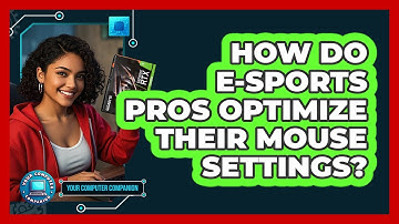 How Do E-sports Pros Optimize Their Mouse Settings? - Your Computer Companion