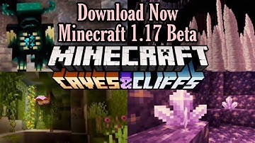 How To Download Minecraft 1.17 Beta Cave And Cliffs | What